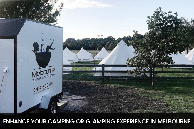 Glamping Bathroom Hire to Enhance Your Camping or Glamping Experience in Melbourne